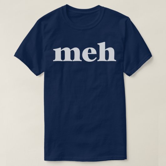 T-shirt Meh (Design devant)