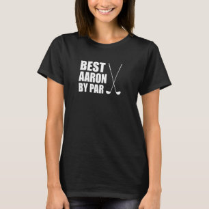T-shirt Meilleur Aaron Par Par Par Golfer Nom Pun