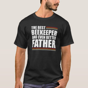 T-shirt Meilleur apiculteur homme et encore meilleur père
