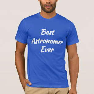 T-shirt Meilleur Astronome de tous les temps - Idée de Cad