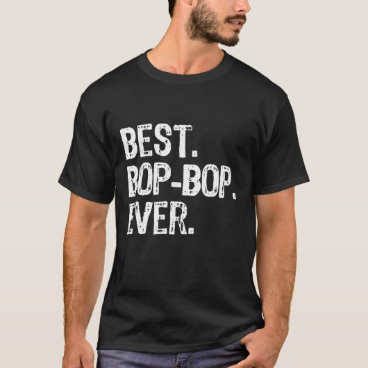 T-shirt Meilleur Bop-Bop jamais drôle Cool BopBop (Devant)