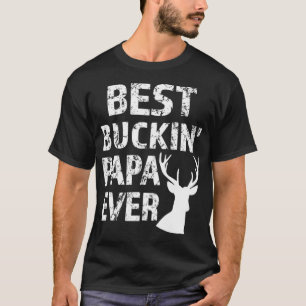 T-shirt Meilleur Buckin' Papa Ever Chasse de cerfs amusant