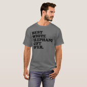 T-shirt Meilleur cadeau d'éléphant blanc jamais drôle Elép (Devant entier)