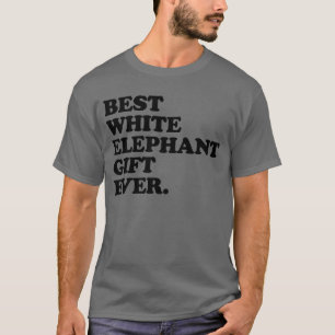 T-shirt Meilleur cadeau d'éléphant blanc jamais drôle Elép