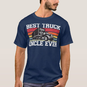 T-shirt Meilleur Camion Uncle Jamais Conducteur Camion Unc