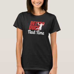 T-shirt Meilleur Canard La Prochaine Fois Joueur De Dodgeb