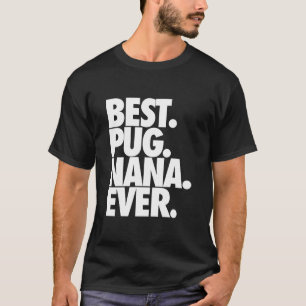 T-shirt Meilleur Carlin Nana Ever - Carlin de chien grand-