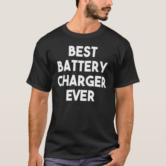 T-shirt Meilleur Chargeur de batterie jamais (Devant)