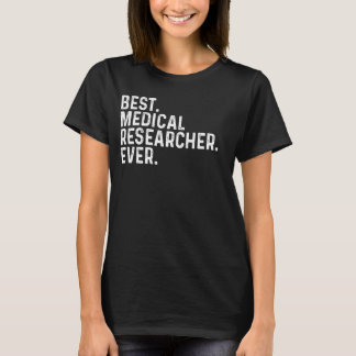T-shirt Meilleur Chercheur Médicale Jamais Coworker Drôle