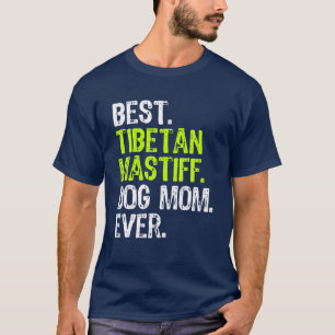 T-shirt Meilleur Chien Mastiff Tibétain MOM jamais Amoureu