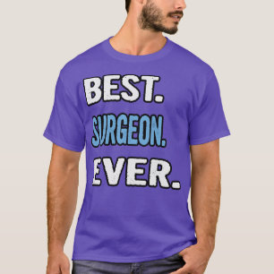T-shirt Meilleur Chirurgien Jour Anniversaire Idée Cadeau