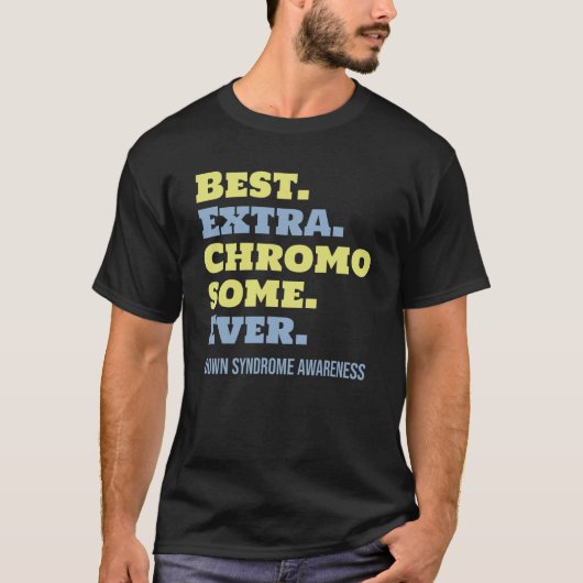 T-shirt Meilleur Chromosome Extra Jamais Vers Le Bas Sensi (Devant)