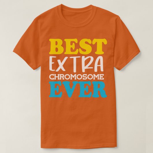 T-shirt Meilleur Chromosome supplémentaire jamais (Design devant)