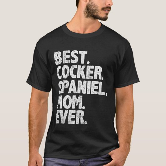 T-shirt Meilleur Cocker Spaniel Maman Jamais Drôle Chien V (Devant)