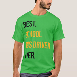 T-shirt Meilleur Conducteur De Bus Toujours Funny School F