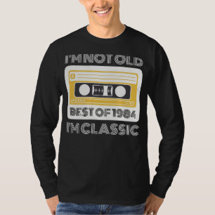 T-shirt Meilleur de 1984 : Je ne suis pas vieux, Je Classi