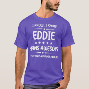 T-shirt Meilleur Eddie Toujours Awesome Eddie Nom Personna