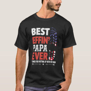 T-shirt Meilleur Effin Papa Merci D'Avoir Mis Mon Mo