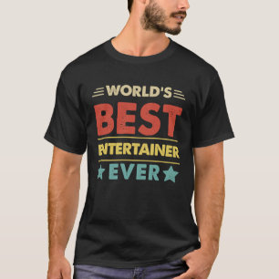 T-shirt Meilleur Entertainer au monde 1