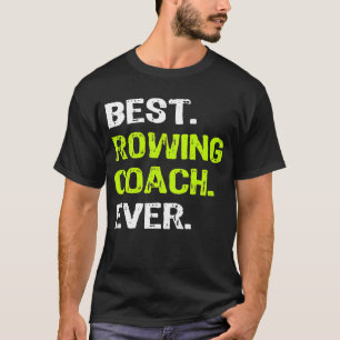 T-shirt Meilleur ENTRAÎNEUR DE ROWING Ever Drôle cadeau Pr