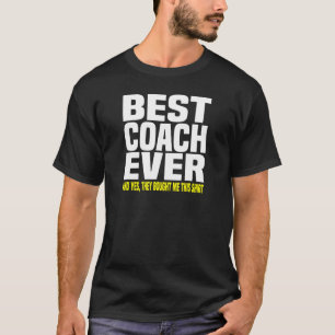 T-shirt Meilleur Entraîneur Jamais Oui Ils M'Ont Acheté Ce