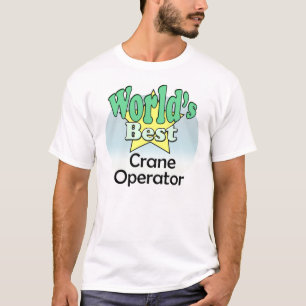 T-shirt Meilleur exploitant de grue au monde