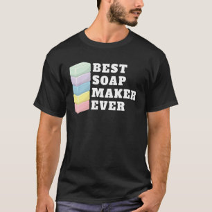 T-shirt Meilleur fabricant de savon jamais la fabrication