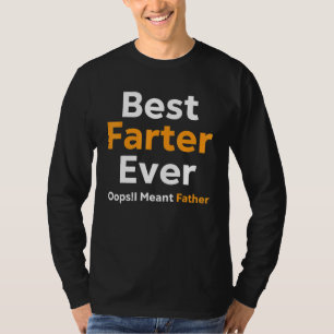 T-shirt Meilleur Farter Jamais Oops Je Veux Dire Père 8