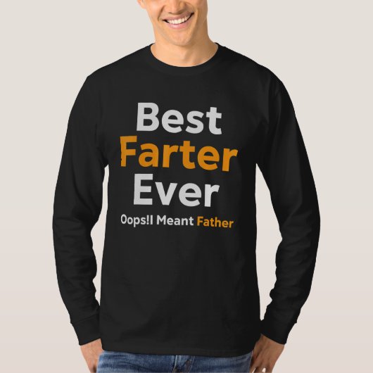 T-shirt Meilleur Farter Jamais Oops Je Veux Dire Père 8 (Devant)