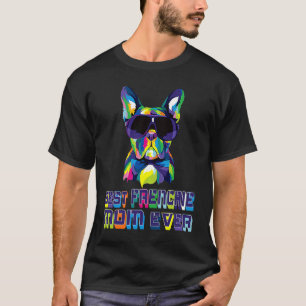 T-shirt Meilleur Frenchie Mom Ever French Bulldog Mom 8