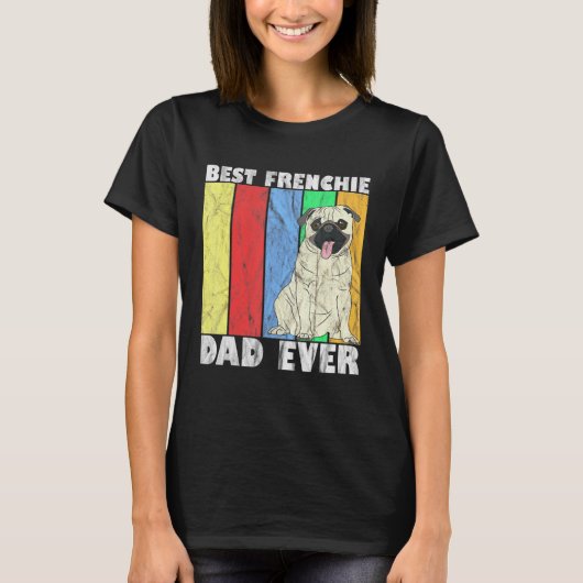 T-shirt Meilleur Frenchie Papa Ever Bulldog (Devant)