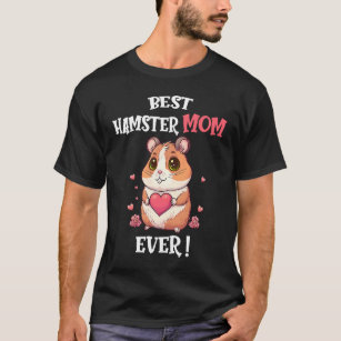 T-shirt Meilleur Hamster Maman toujours mignonne Valentine