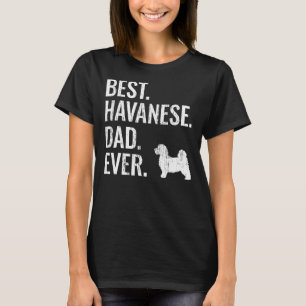 T-shirt Meilleur Havanais papa jamais propriétaire de chie