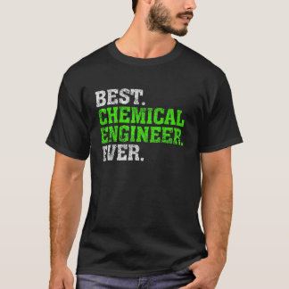 T-shirt Meilleur ingénieur chimique jamais génie chimique 