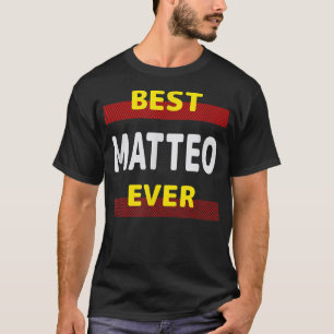T-shirt Meilleur Matteo Ever Amis Nom Buddy Surnom Perso
