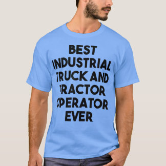 T-shirt Meilleur Opérateur De Camion Et De Tracteur Indust