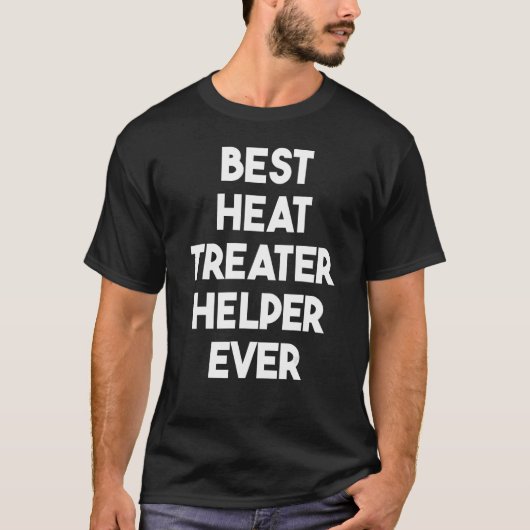 T-shirt Meilleur outil de traitement thermique jamais (Devant)