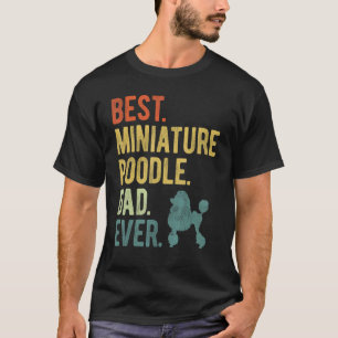 T-shirt Meilleur papa caniche miniature qui existe Papa ch