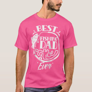 T-shirt Meilleur papa de pêche jamais poisson père Fisher 