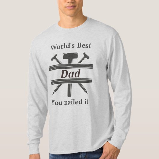 T-shirt Meilleur papa du monde Vous l'avez cloué Citation  (Devant)