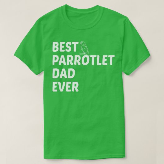 T-shirt Meilleur Parrotlet Papa jamais Oiseau Propriétaire (Design devant)