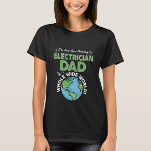 T-shirt Meilleur Père Électricien Dans Le Monde Entier Fat