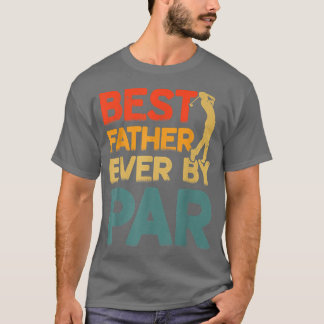 T-shirt Meilleur Père Jamais Par Par Par Cool Golfer Papa 