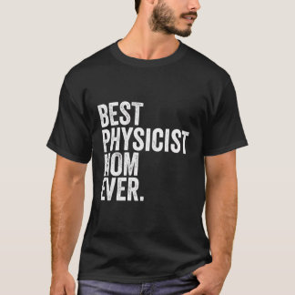 T-shirt Meilleur Physicien Maman Jamais Meilleures Mères M