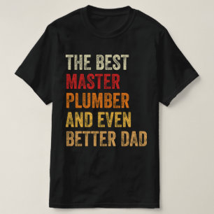 T-shirt Meilleur Plumber Master Et Encore Mieux Papa