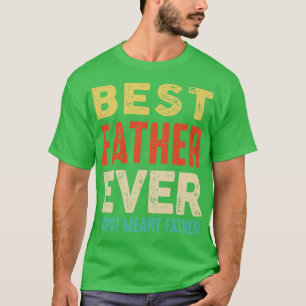 T-shirt Meilleur Plus Loin Je Veux Dire Père Drôle Père Pè