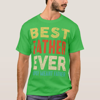 T-shirt Meilleur Plus Loin Je Veux Dire Père Drôle Père Pè
