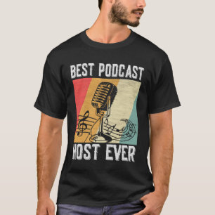 T-shirt Meilleur Podcast Host Ever Podcaster Podcasting Po