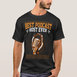 T-shirt Meilleur Podcast Host Ever Podcaster Podcasting Po