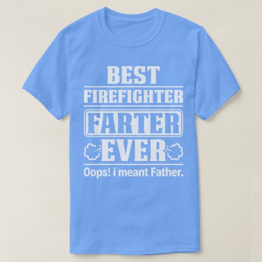 T-shirt Meilleur Pompier Farter Ever Firefighter T Shirt (Design devant)